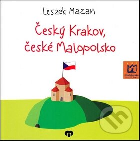 Kniha: Český Krakov, české Malopolsko (Leszek Mazan). Napastwiskach, 2012 Kniha: Český Krakov, české Malopolsko (Leszek Mazan). Napastwiskach, 2012