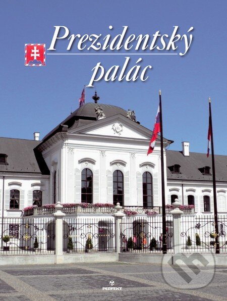 Kniha: Prezidentský palác (Ján Čomaj a Štefan Holčík). Perfekt, 2012 Kniha: Prezidentský palác (Ján Čomaj a Štefan Holčík). Perfekt, 2012