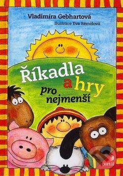 Kniha: Říkadla a hry pro nejmenší (Vladimíra Gebhartová). Portál, 2012 Kniha: Říkadla a hry pro nejmenší (Vladimíra Gebhartová). Portál, 2012