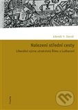 Kniha: Nalezení střední cesty (Zdeněk V. David). Filosofia, 2012 Kniha: Nalezení střední cesty (Zdeněk V. David). Filosofia, 2012