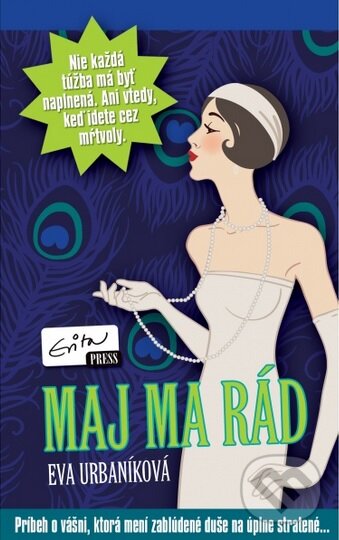 Kniha: Maj ma rád (Eva Urbaníková). Evitapress, 2013 Kniha: Maj ma rád (Eva Urbaníková). Evitapress, 2013