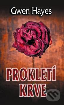 Kniha: Prokletí krve (Gwen Hayes). Baronet, 2012 Kniha: Prokletí krve (Gwen Hayes). Baronet, 2012