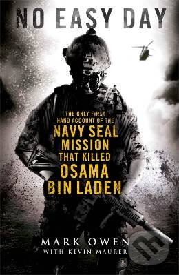 Kniha: No Easy Day (Mark Owen). Michael Joseph, 2012 Kniha: No Easy Day (Mark Owen). Michael Joseph, 2012
