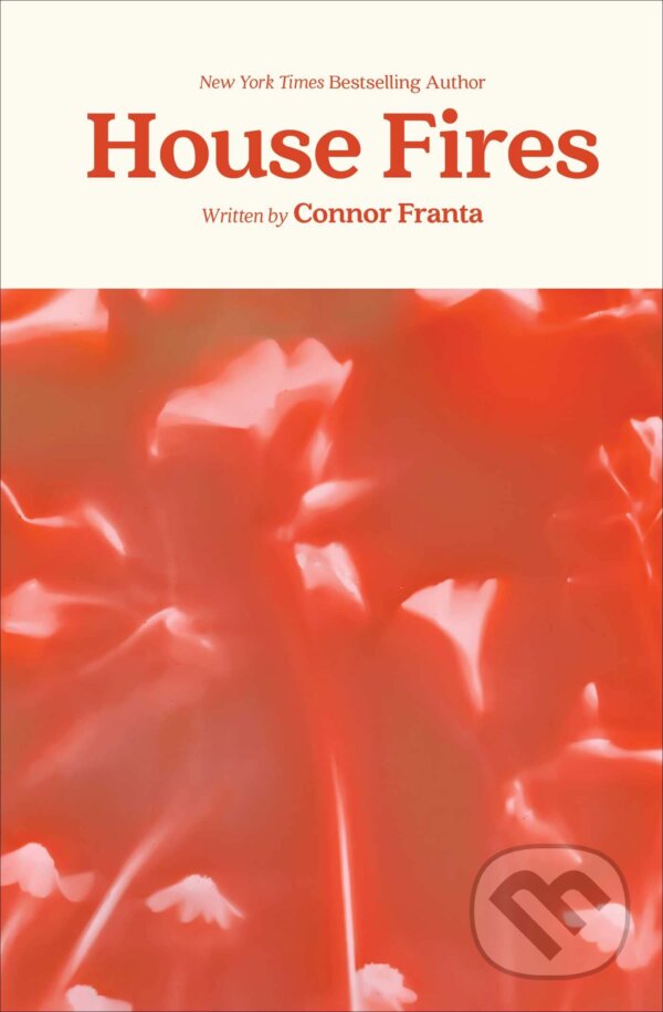 Kniha: House Fires (Connor Franta). Simon & Schuster, 2021 Kniha: House Fires (Connor Franta). Simon & Schuster, 2021