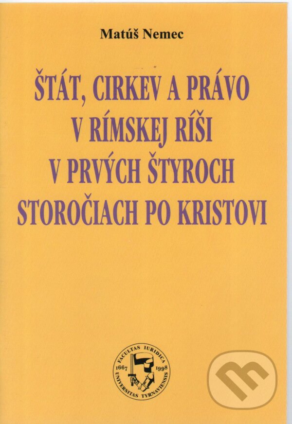 Kniha: Štát, cirkev a právo v Rímskej ríši v prvých štyroch storočiach po Kristovi (Matúš Nemec). Wolters Kluwer (Iura Edition), 2005 Kniha: Štát, cirkev a právo v Rímskej ríši v prvých štyroch storočiach po Kristovi (Matúš Nemec). Wolters Kluwer (Iura Edition), 2005