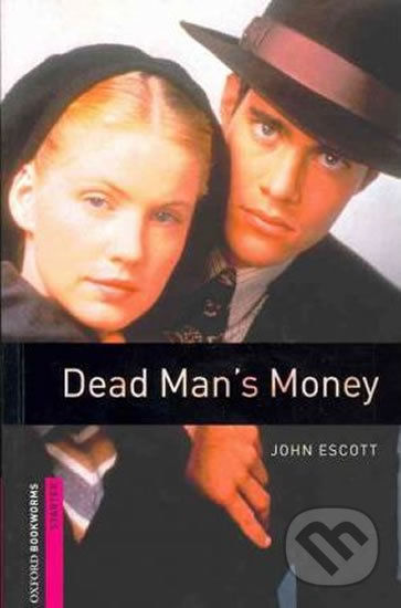 Kniha: Library Starter - Dead Man´s Money (John Escott). Oxford University Press, 2011 Kniha: Library Starter - Dead Man´s Money (John Escott). Oxford University Press, 2011
