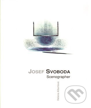 Kniha: Josef Svoboda - scenographer (Helena Albertová). Divadelní ústav, 2009 Kniha: Josef Svoboda - scenographer (Helena Albertová). Divadelní ústav, 2009