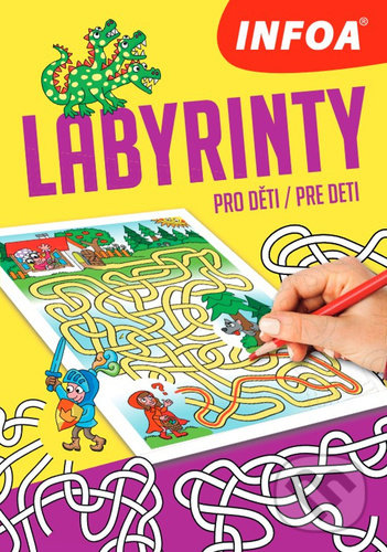 Kniha: Labyrinty pro děti/pre deti (INFOA). INFOA, 2021 Kniha: Labyrinty pro děti/pre deti (INFOA). INFOA, 2021