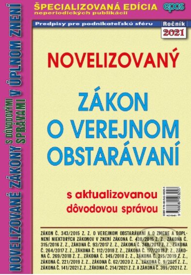 Kniha: Novelizovaný Zákon o verejnom obstarávaní (Epos). Epos, 2021 Kniha: Novelizovaný Zákon o verejnom obstarávaní (Epos). Epos, 2021
