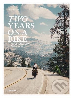 Kniha: Two Years on a Bike (Gestalten Verlag). Gestalten Verlag, 2021 Kniha: Two Years on a Bike (Gestalten Verlag). Gestalten Verlag, 2021