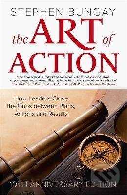 Kniha: The Art of Action (Stephen Bungay). Hodder and Stoughton, 2022 Kniha: The Art of Action (Stephen Bungay). Hodder and Stoughton, 2022