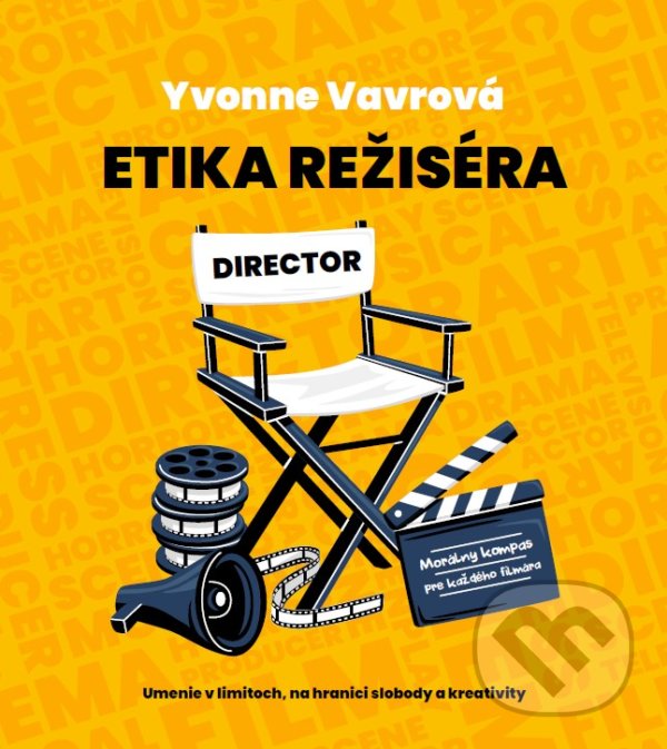 Kniha: Etika režiséra (Yvonne Vavrová). , 2021 Kniha: Etika režiséra (Yvonne Vavrová). , 2021
