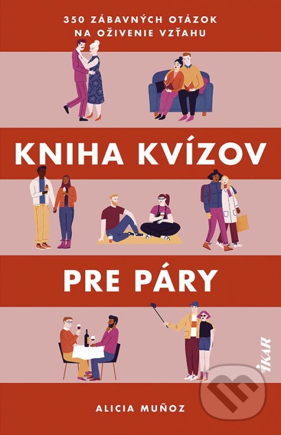 Kniha: Kniha kvízov pre páry (Alicia Muňoz). Ikar, 2022 Kniha: Kniha kvízov pre páry (Alicia Muňoz). Ikar, 2022
