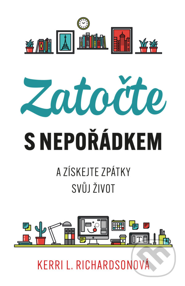 E-kniha: Zatočte s nepořádkem (Kerri Richardson). Esence, 2021 E-kniha: Zatočte s nepořádkem (Kerri Richardson). Esence, 2021
