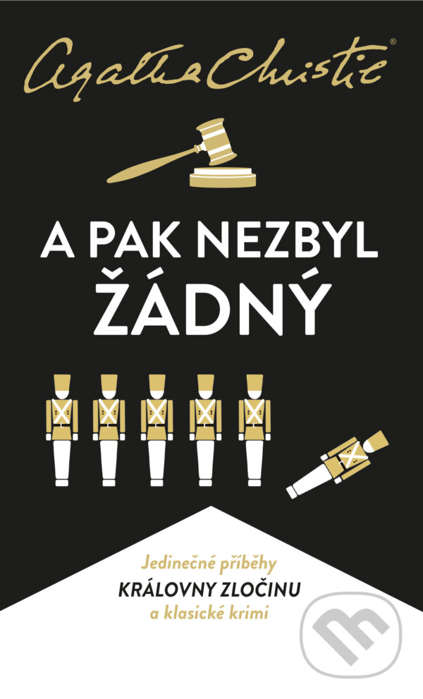 E-kniha: Christie: A pak nezbyl žádný (Agatha Christie). Kalibr, 2021 E-kniha: Christie: A pak nezbyl žádný (Agatha Christie). Kalibr, 2021