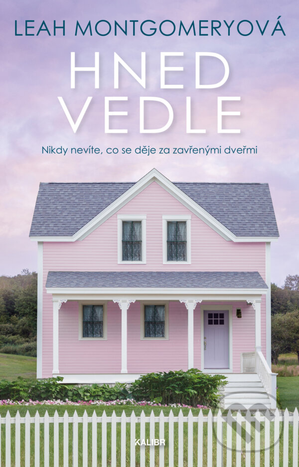 E-kniha: Hned vedle (Leah Montgomery). Kalibr, 2021 E-kniha: Hned vedle (Leah Montgomery). Kalibr, 2021