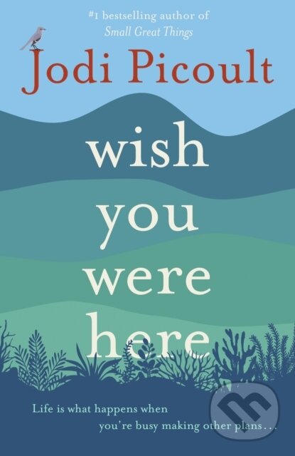 E-kniha: Wish You Were Here (Jodi Picoult). Hodder and Stoughton, 2021 E-kniha: Wish You Were Here (Jodi Picoult). Hodder and Stoughton, 2021
