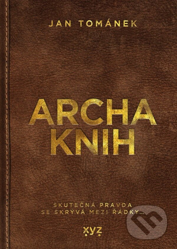 E-kniha: Archa knih (Jan Tománek). XYZ, 2021 E-kniha: Archa knih (Jan Tománek). XYZ, 2021