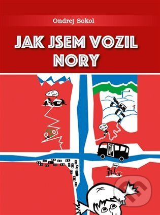 Kniha: Jak jsem vozil Nory (Ondrej Sokol). Eruditio, 2021 Kniha: Jak jsem vozil Nory (Ondrej Sokol). Eruditio, 2021
