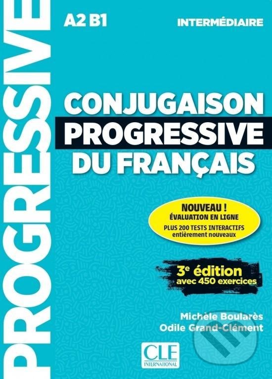 Kniha: Conjugaison progressive du francais (Michéle Boularés). Cle International, 2021 Kniha: Conjugaison progressive du francais (Michéle Boularés). Cle International, 2021