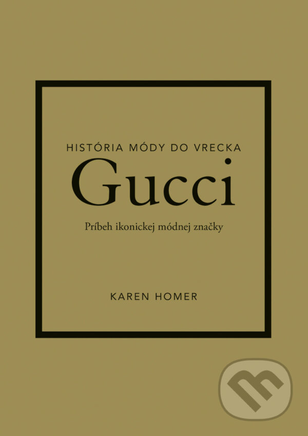 Kniha: Gucci (Karen Homer). Ikar, 2022 Kniha: Gucci (Karen Homer). Ikar, 2022