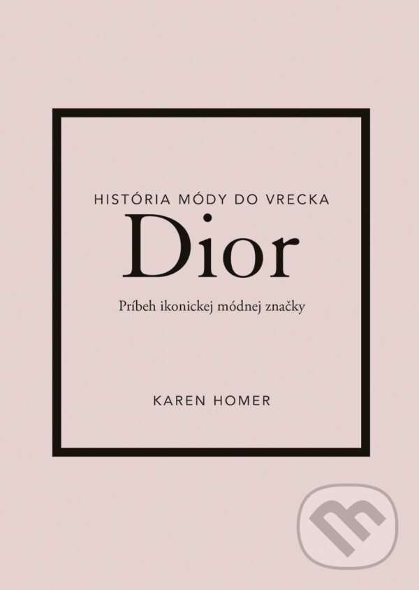 Kniha: Dior (Karen Homer). Ikar, 2022 Kniha: Dior (Karen Homer). Ikar, 2022