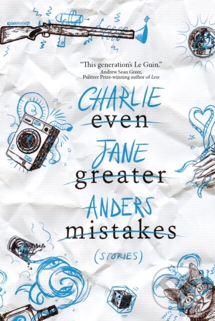 E-kniha: Even Greater Mistakes (Charlie Jane Anders). Titan Books, 2021 E-kniha: Even Greater Mistakes (Charlie Jane Anders). Titan Books, 2021