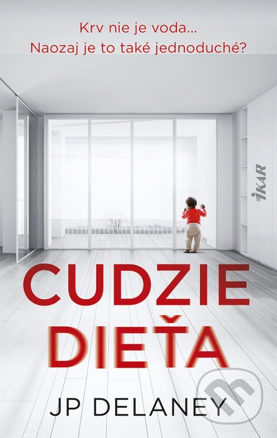 Kniha: Cudzie dieťa (JP Delaney). Ikar, 2022 Kniha: Cudzie dieťa (JP Delaney). Ikar, 2022
