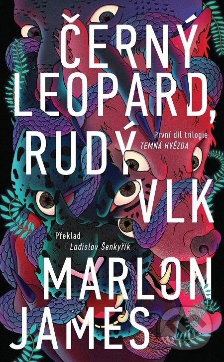 E-kniha: Černý leopard, rudý vlk (Marlon James). Slovart CZ, 2021 E-kniha: Černý leopard, rudý vlk (Marlon James). Slovart CZ, 2021