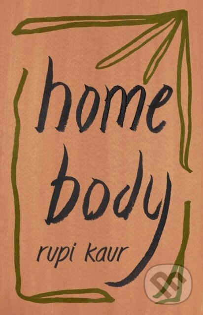 E-kniha: Home Body (Rupi Kaur). Simon & Schuster, 2020 E-kniha: Home Body (Rupi Kaur). Simon & Schuster, 2020
