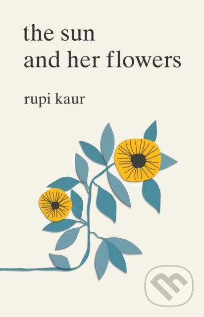 E-kniha: The Sun and Her Flowers (Rupi Kaur). Simon & Schuster, 2017 E-kniha: The Sun and Her Flowers (Rupi Kaur). Simon & Schuster, 2017
