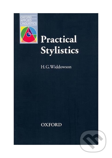 Kniha: Oxford Applied Linguistics - Practical Stylistics (Henry G. Widdowson). Oxford University Press, 1992 Kniha: Oxford Applied Linguistics - Practical Stylistics (Henry G. Widdowson). Oxford University Press, 1992