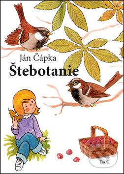 Kniha: Štebotanie (Ján Čápka). Daxe, 2013 Kniha: Štebotanie (Ján Čápka). Daxe, 2013