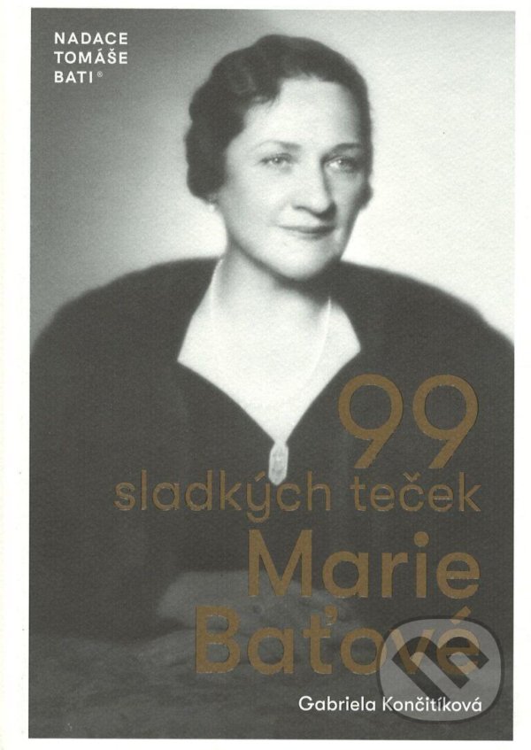 Kniha: 99 sladkých teček Marie Baťové (Gabriela Končitíková). Nadace Tomáše Bati, 2021 Kniha: 99 sladkých teček Marie Baťové (Gabriela Končitíková). Nadace Tomáše Bati, 2021