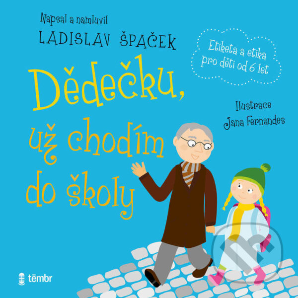 Audiokniha: Dědečku, už chodím do školy (Ladislav Špaček). Témbr, 2021 Audiokniha: Dědečku, už chodím do školy (Ladislav Špaček). Témbr, 2021