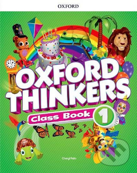 Kniha: Oxford Thinkers 1: Class Book (Cheryl Palin). Oxford University Press, 2019 Kniha: Oxford Thinkers 1: Class Book (Cheryl Palin). Oxford University Press, 2019