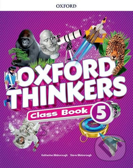 Kniha: Oxford Thinkers 5: Class Book (Katherine Bilsborough). Oxford University Press, 2019 Kniha: Oxford Thinkers 5: Class Book (Katherine Bilsborough). Oxford University Press, 2019