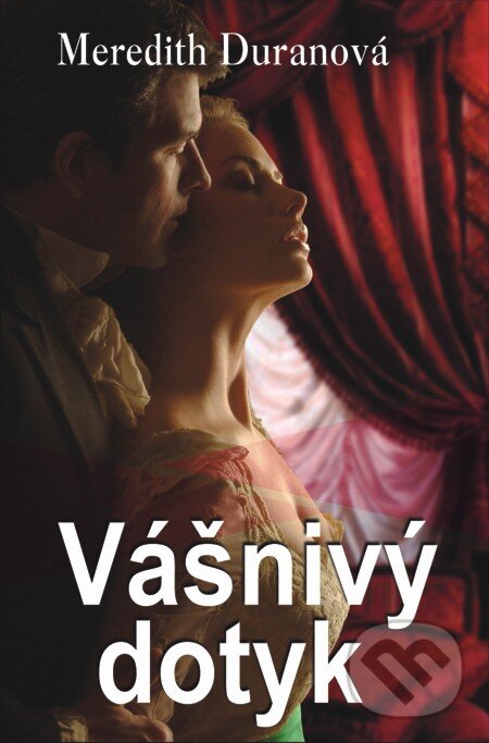 E-kniha: Vášnivý dotyk (Meredith Duranová). Slovenský spisovateľ, 2012 E-kniha: Vášnivý dotyk (Meredith Duranová). Slovenský spisovateľ, 2012