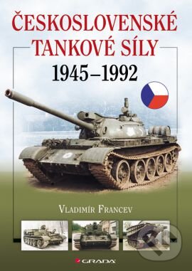 Kniha: Československé tankové síly 1945–1992 (Vladimír Francev). Grada, 2012 Kniha: Československé tankové síly 1945–1992 (Vladimír Francev). Grada, 2012