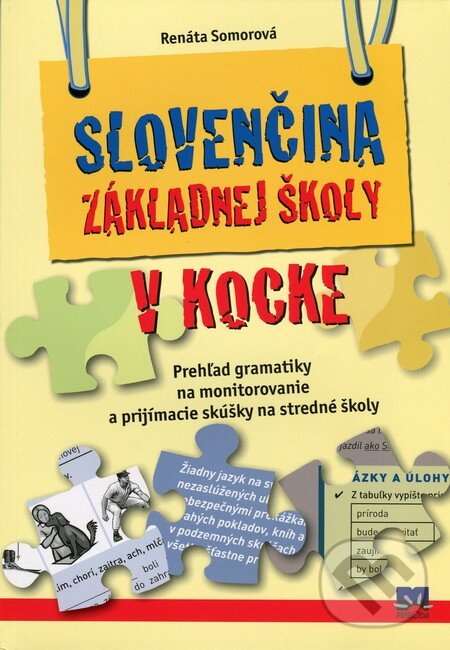 Kniha: Slovenčina základnej školy v kocke (Renáta Somorová). Príroda, 2012 Kniha: Slovenčina základnej školy v kocke (Renáta Somorová). Príroda, 2012