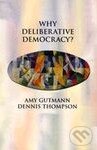 Kniha: Why Deliberative Democracy? (Amy Gutmann). John Wiley & Sons Kniha: Why Deliberative Democracy? (Amy Gutmann). John Wiley & Sons