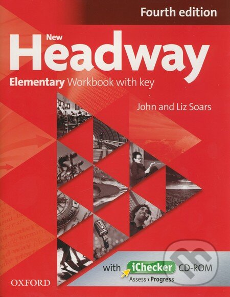 Kniha: New Headway - Elementary - Workbook with key (Fourth edition) (With iChecker CD-Rom) (John Soars a Liz Soars). Oxford University Press, 2012 Kniha: New Headway - Elementary - Workbook with key (Fourth edition) (With iChecker CD-Rom) (John Soars a Liz Soars). Oxford University Press, 2012
