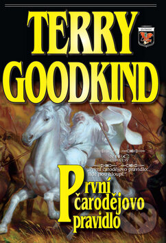 Kniha: První čarodějovo pravidlo (Terry Goodkind). Classic, 2012 Kniha: První čarodějovo pravidlo (Terry Goodkind). Classic, 2012