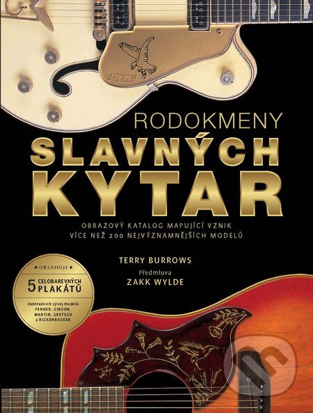 Kniha: Rodokmeny slavných kytar (Autorský kolektív). Slovart CZ, 2012 Kniha: Rodokmeny slavných kytar (Autorský kolektív). Slovart CZ, 2012