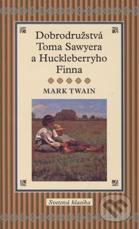 Kniha: Dobrodružstvá Toma Sawyera a Huckleberryho Finna (Mark Twain). Slovart, 2012 Kniha: Dobrodružstvá Toma Sawyera a Huckleberryho Finna (Mark Twain). Slovart, 2012