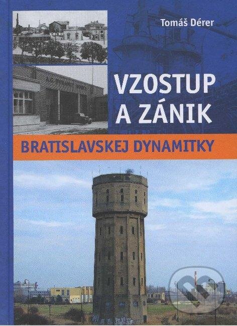 Kniha: Vzostup a zánik bratislavskej Dynamitky (Tomáš Dérer). Marada, 2012 Kniha: Vzostup a zánik bratislavskej Dynamitky (Tomáš Dérer). Marada, 2012