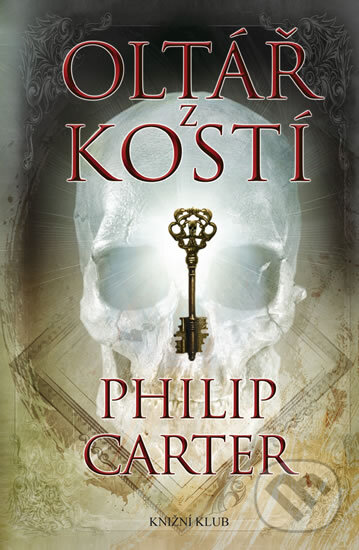Kniha: Oltář z kostí (Philip Carter). Knižní klub, 2012 Kniha: Oltář z kostí (Philip Carter). Knižní klub, 2012