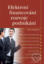 Kniha: Efektivní financování rozvoje podnikání (Mária Režňáková). Grada, 2012 Kniha: Efektivní financování rozvoje podnikání (Mária Režňáková). Grada, 2012