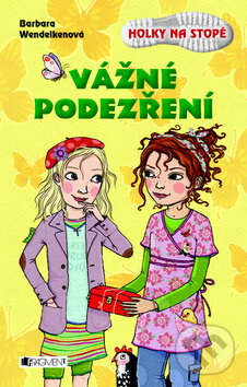 Kniha: Holky na stopě: Vážné podezření (Barbara Wendelken). Nakladatelství Fragment, 2012 Kniha: Holky na stopě: Vážné podezření (Barbara Wendelken). Nakladatelství Fragment, 2012