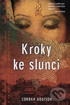 Kniha: Kroky ke slunci (Addison Corban). Fortuna Libri ČR, 2012 Kniha: Kroky ke slunci (Addison Corban). Fortuna Libri ČR, 2012